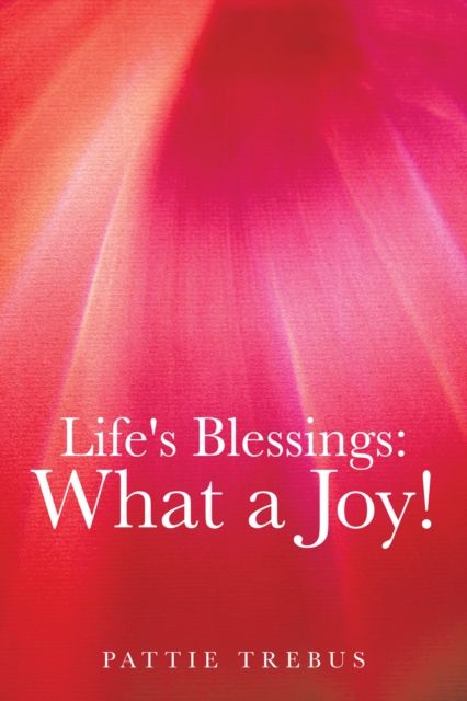 Life's Blessings: What a Joy!