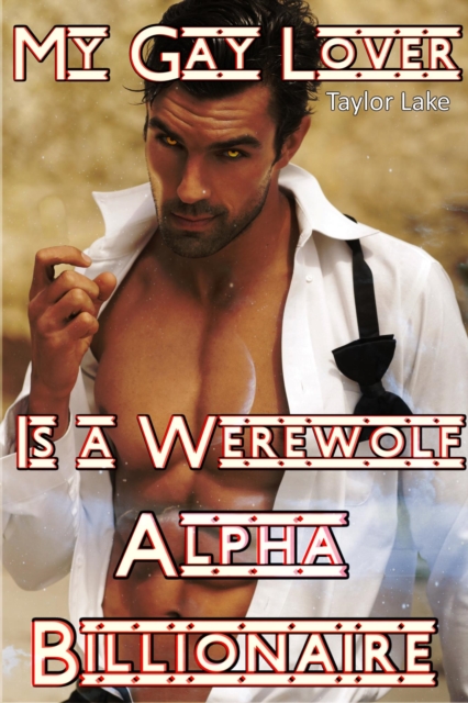 My Gay Lover Is A Werewolf Alpha Billionaire