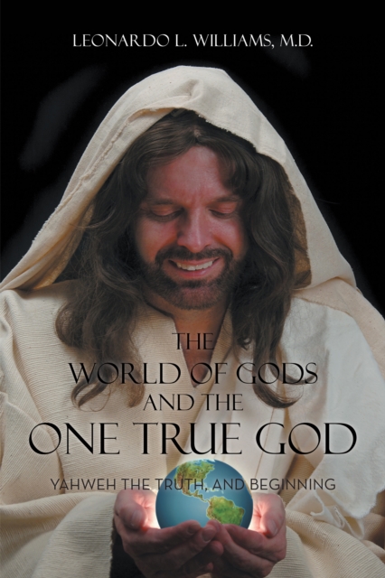 World of Gods and the One True God