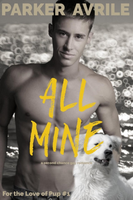 All Mine: A Second Chance Gay Romance