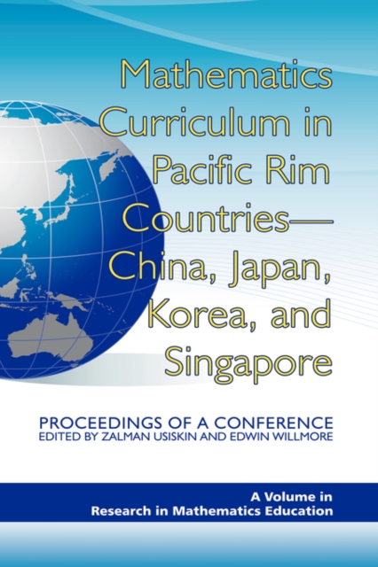 Mathematics Curriculum in Pacific Rim Countries- China, Japan, Korea, and Singapore Proceedings of a Conference