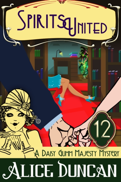 Spirits United (A Daisy Gumm Majesty Mystery, Book 12)