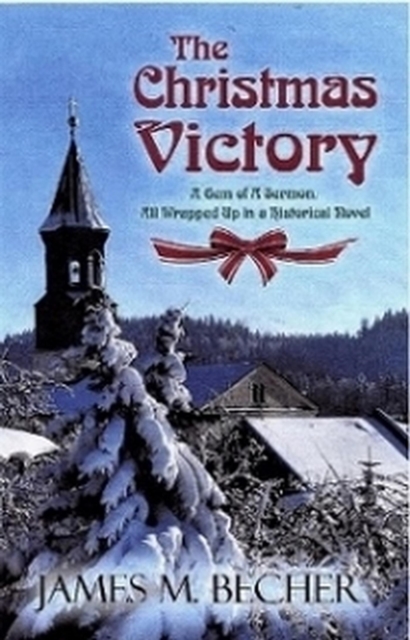 Christmas Victory, A Gem of a Sermon, All Wrapped Up In a Historical Novel