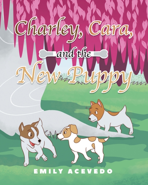 Charley, Cara, and the New Puppy