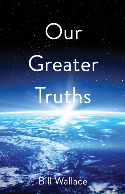 Our Greater Truths
