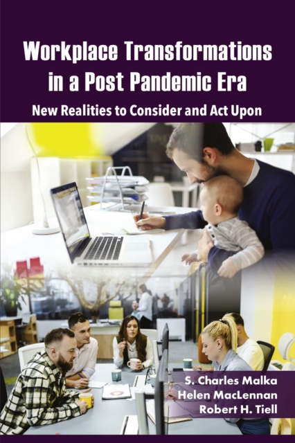 Workplace Transformations in a Post Pandemic Era
