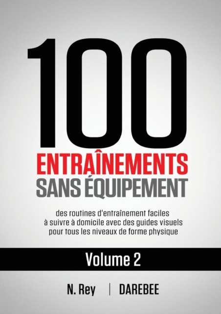 100 Entrainements Sans Equipement Vol. 2