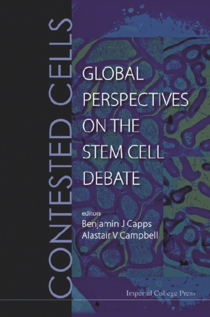 Contested Cells: Global Perspectives On The Stem Cell Debate
