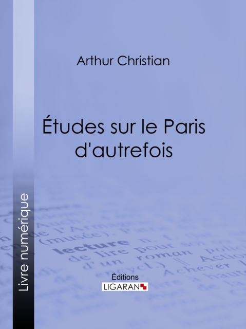 Études sur le Paris d'autrefois