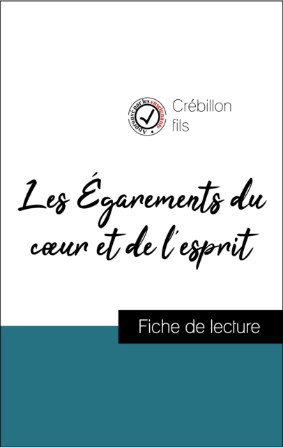 Analyse de l'œuvre : Les Égarements du cœur et de l'esprit (résumé et fiche de lecture plébiscités par les enseignants sur fichedelecture.fr)