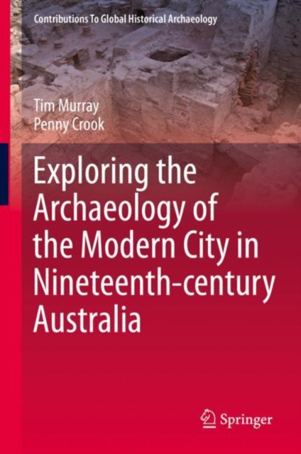 Exploring the Archaeology of the Modern City in Nineteenth-century Australia