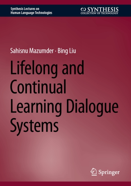 Lifelong and Continual Learning Dialogue Systems