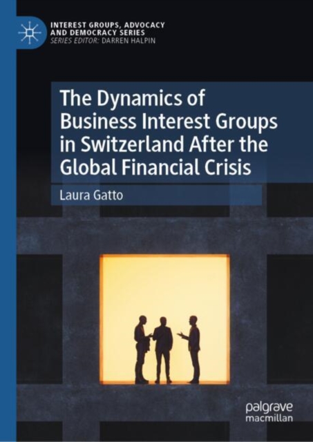 Dynamics of Business Interest Groups in Switzerland After the Global Financial Crisis