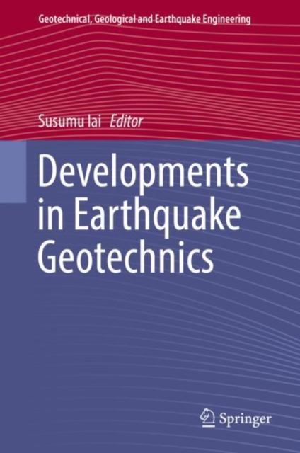 Developments in Earthquake Geotechnics