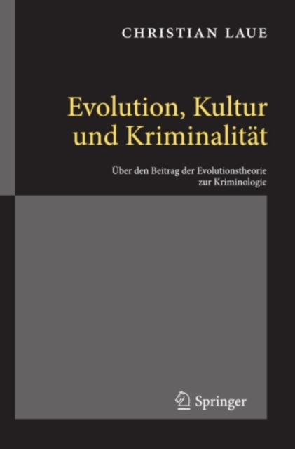 Evolution, Kultur und Kriminalität