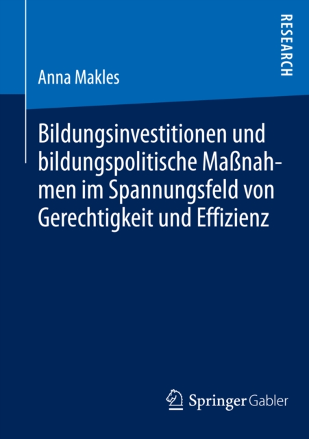 Bildungsinvestitionen und bildungspolitische Maßnahmen im Spannungsfeld von Gerechtigkeit und Effizienz
