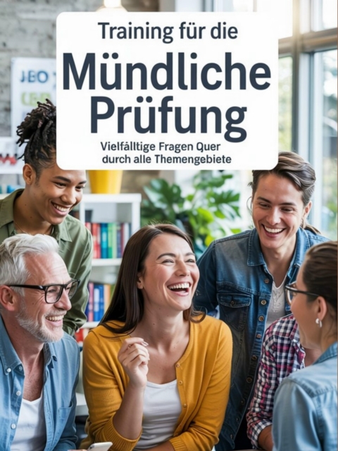 Training für die mündliche Prüfung: Vielfältige Fragen quer durch alle Themengebiete