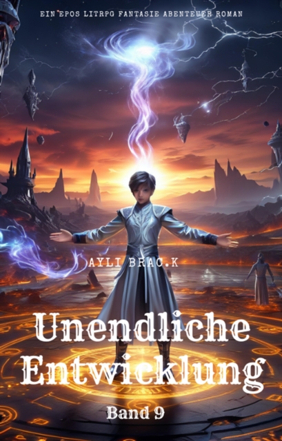 Unendliche Entwicklung:Ein Epos LitRPG Fantasie Abenteuer Roman(Band 9)