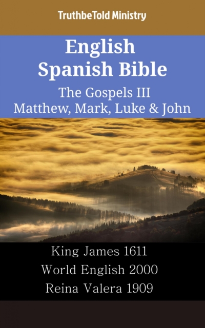 English Spanish Bible - The Gospels III - Matthew, Mark, Luke & John