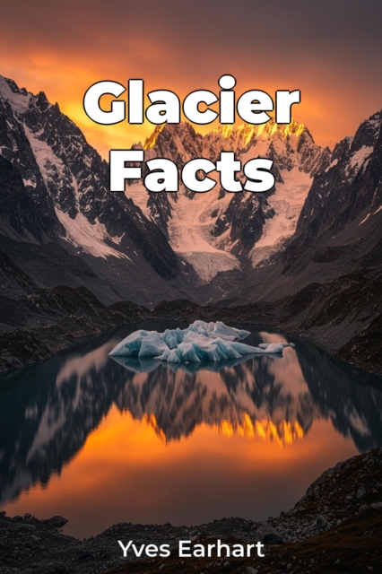 Glacier Facts