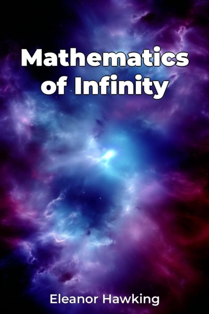 Mathematics of Infinity