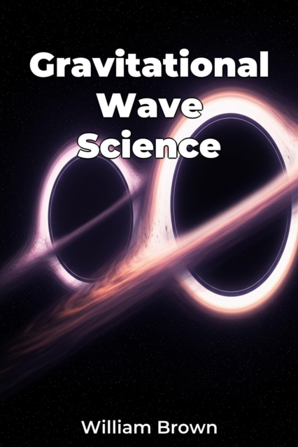 Gravitational Wave Science