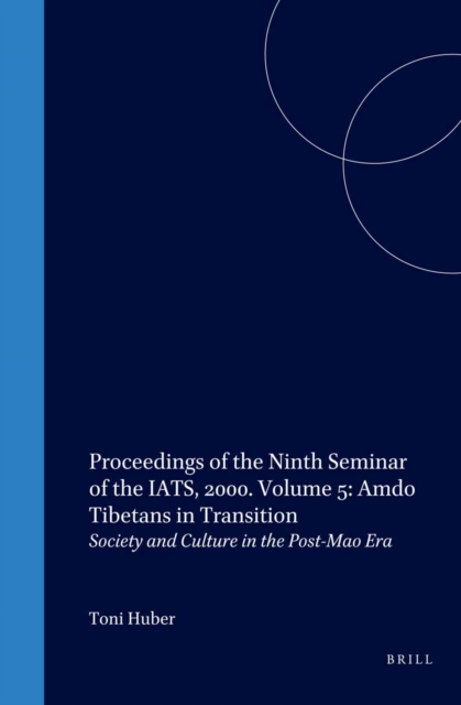 Proceedings of the Ninth Seminar of the IATS, 2000. Volume 5: Amdo Tibetans in Transition