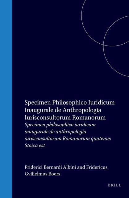 Specimen philosophico iuridicum inaugurale de anthropologia iurisconsultorum Romanorum quatenus Stoica est