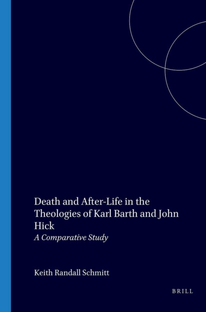 Death and After-Life in the Theologies of Karl Barth and John Hick