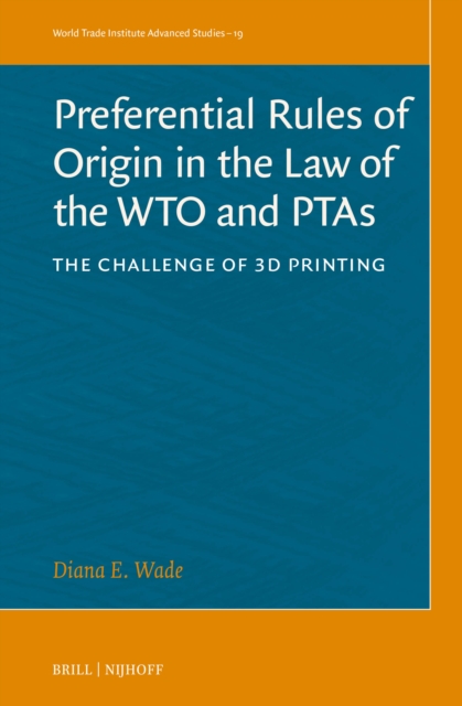 Preferential Rules of Origin in the Law of the WTO and PTAs
