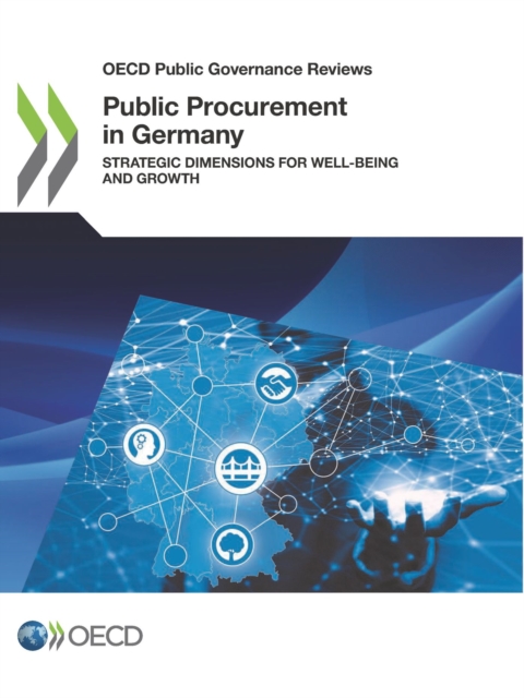 OECD Public Governance Reviews Public Procurement in Germany Strategic Dimensions for Well-being and Growth
