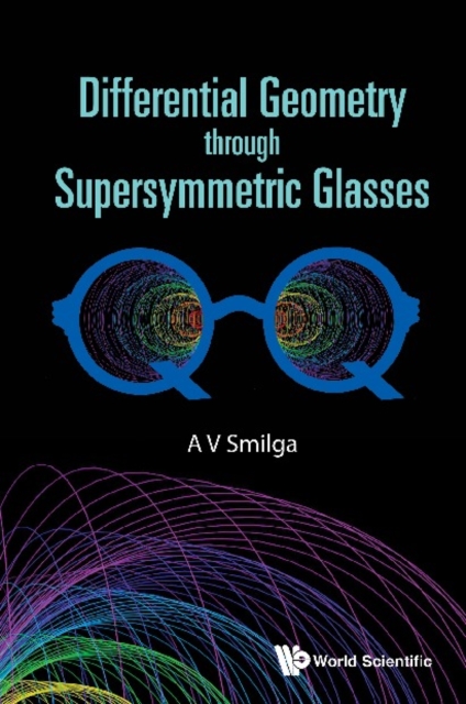 Differential Geometry Through Supersymmetric Glasses