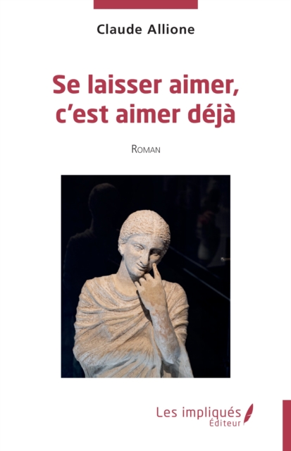 Se laisser aimer, c’est aimer déjà