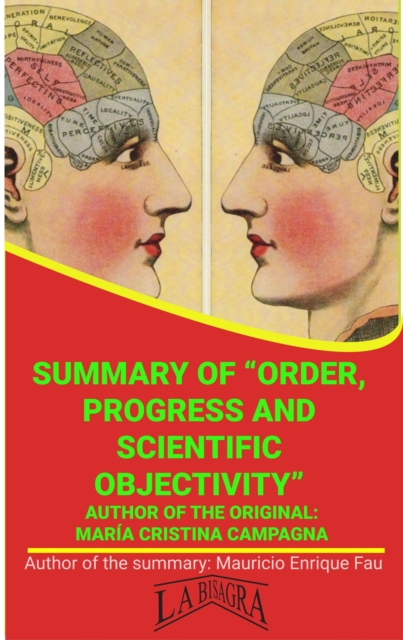 Summary Of &quote;Order, Progress And Scientific Objectivity&quote; By Maria Cristina Campagna