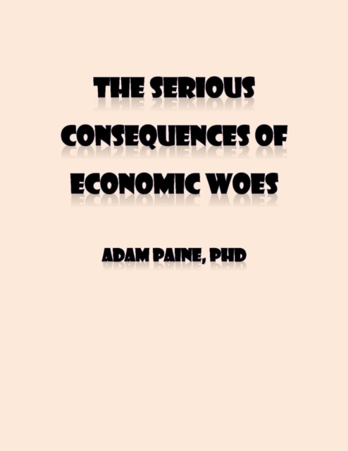 Serious Consequences of Economic Woes