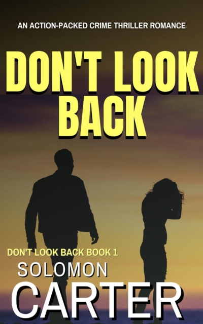 Don't Look Back, an action-packed crime thriller romance