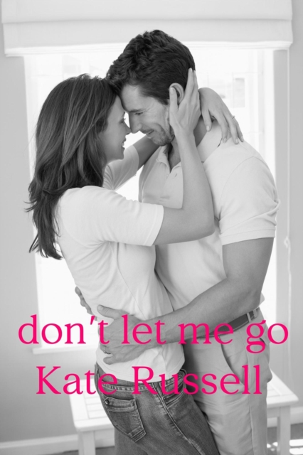 Don't Let Me Go