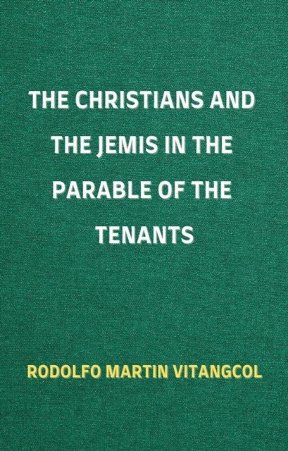 Christians and the Jemis in the Parable of the Tenants