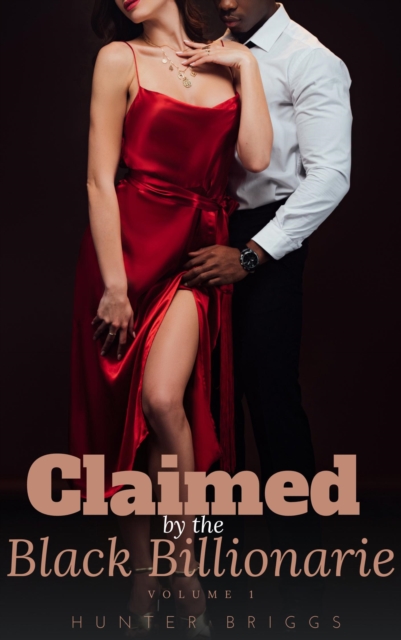 Claimed by the Black Billionaire: Volume 1