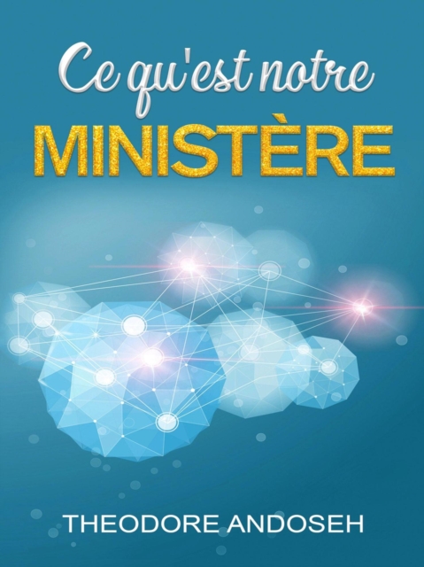 Ce qu'est notre ministere