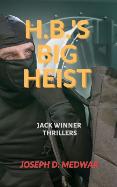 H.B.'s Big Heist