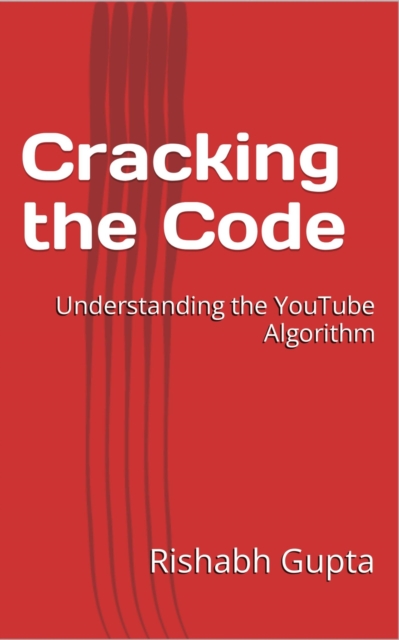 Cracking the Code Understanding the YouTube Algorithm
