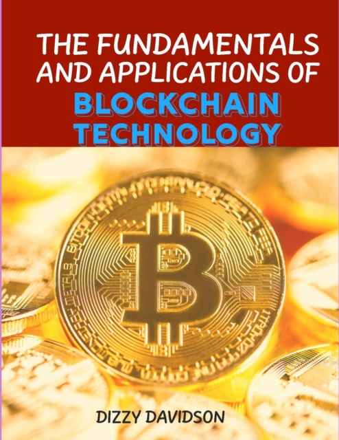 Fundamentals And Applications Of Blockchain Technology