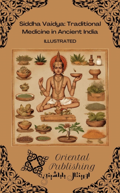 Siddha Vaidya: Traditional Medicine in Ancient India