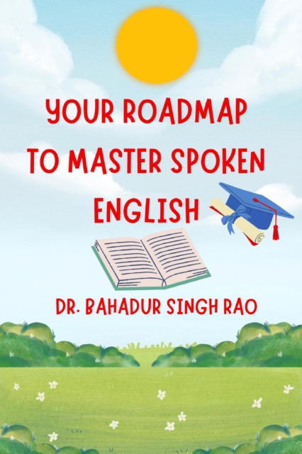 Your Roadmap to Master Spoken English