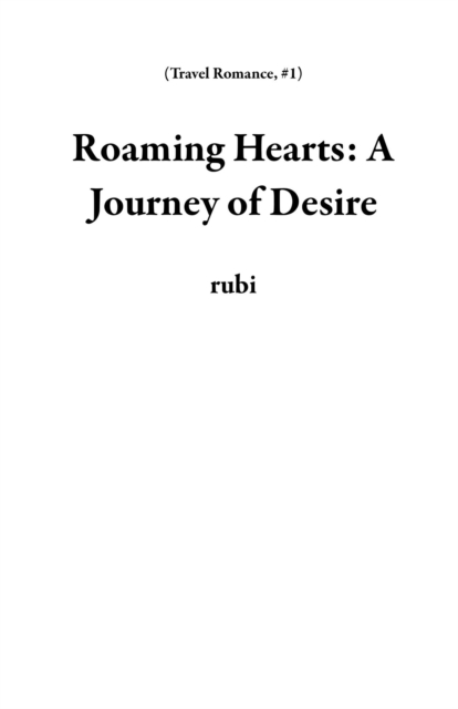 Roaming Hearts: A Journey of Desire
