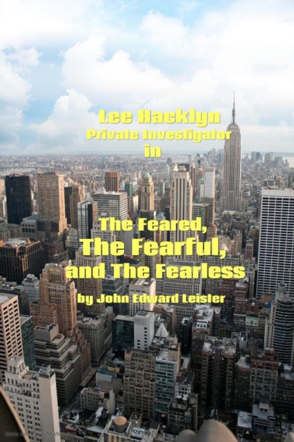 Lee Hacklyn Private Investigator in The Feared, The Fearful and The Fearless