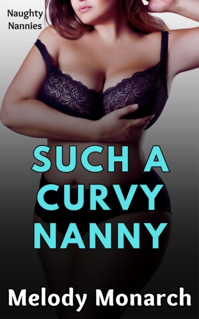 Such a Curvy Nanny