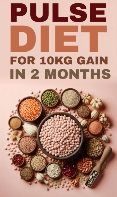 Pulse diet for ten kg gain in two months