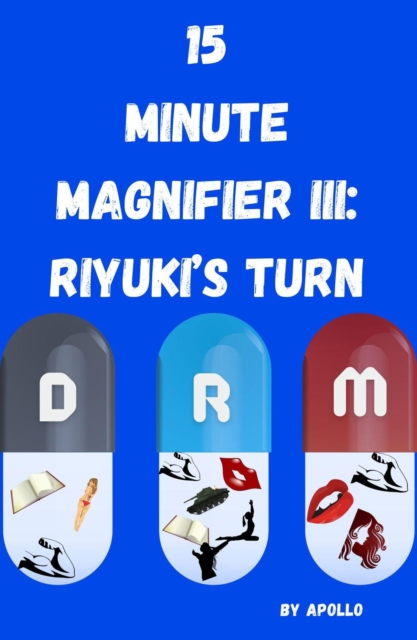 15 Minute Magnifier: Riyuki's Turn